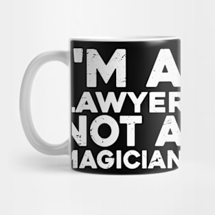 Im a Lawyer Not a magicien Funny Lawyer Mug